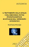 Il trattamento della cefalea e dell&apos;emicrania: ipotesi etiopatogenetiche ed efficacia dell&apos;intervento osteopatico. E-book. Formato EPUB ebook