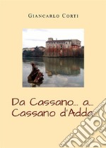 Da Cassano....a....Cassano d&apos;Adda. E-book. Formato EPUB