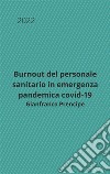 Burnout del personale sanitario in emergenza pandemica covid-19. E-book. Formato EPUB ebook