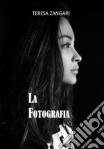 La fotografia. E-book. Formato EPUB ebook