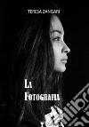 La fotografia. E-book. Formato EPUB ebook