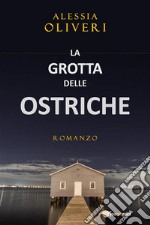 La Grotta delle Ostriche. E-book. Formato EPUB ebook