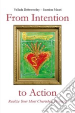 From Intention to Action: Realize Your Most Cherished Projects. E-book. Formato EPUB