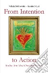 From Intention to Action: Realize Your Most Cherished Projects. E-book. Formato EPUB ebook di Velleda Dobrowolny Jasmine Mauri