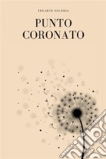 Punto coronato. E-book. Formato EPUB