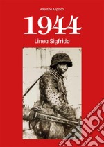 1944 Linea Sigfrido. E-book. Formato EPUB ebook