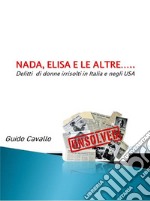 Nada, Elisa e le altre....Delitti irrisolti in Italia e negli USA. E-book. Formato EPUB