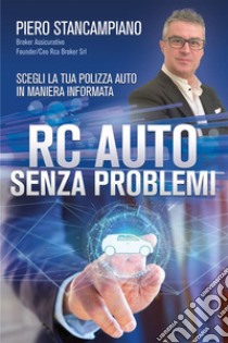 Rc auto senza problemi. E-book. Formato EPUB ebook di Piero Stancampiano
