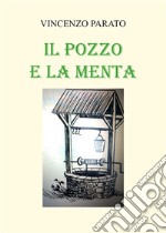 Il pozzo e la menta. E-book. Formato EPUB ebook