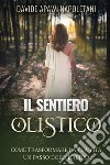 Il Sentiero Olistico. E-book. Formato EPUB ebook di Davide Napoletani