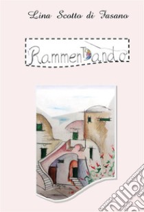 Ramment/dando la vita. E-book. Formato EPUB ebook di Lina Scotto di Fasano