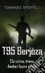 T95 BerjòzaChi cerca, trova. Anche i buoni affari.. E-book. Formato EPUB ebook