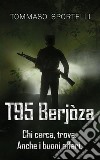 T95 BerjòzaChi cerca, trova. Anche i buoni affari.. E-book. Formato EPUB ebook