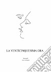 La Venticinquesima orapensieri e citazioni in ordine sparso dalla pagina de iRossicapelli. E-book. Formato PDF ebook di iRossicapelli