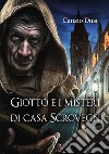 Giotto e i misteri di Casa Scrovegni. E-book. Formato EPUB ebook di Canzio Dusi