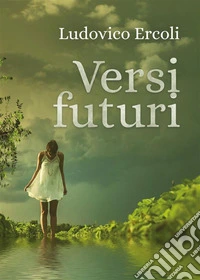 Versi futuri. E-book. Formato EPUB ebook