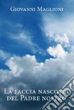 La faccia nascosta del Padre Nostro. E-book. Formato EPUB ebook