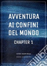 Avventura ai confini del mondo. Il mio viaggio con &quot;Indipendence&quot;. E-book. Formato PDF ebook