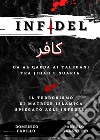 INFIDEL - Da Al Qaeda ai talebani tra Jihad e Sharia - Il terrorismo di matrice islamica spiegato agli infedeli. E-book. Formato EPUB ebook