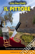 Il pittore - la terza indagine in Salento del commissario Lorenziil misterioso assassinio di un pittore danese. E-book. Formato EPUB ebook