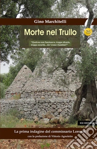 Morte nel trullo - la prima indagine del commissario LorenziUn killer di pedofili uccide coloro che fanno del male ai bambini da Milano al Salento fino a Napoli. E-book. Formato EPUB ebook