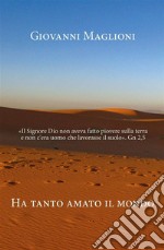 Ha tanto amato il mondo. E-book. Formato EPUB ebook