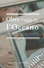 Oltre l&apos;oceano. E-book. Formato EPUB ebook