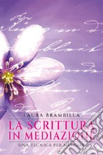 La scrittura in mediazione. E-book. Formato EPUB