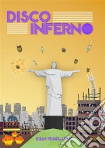 Disco Inferno. E-book. Formato EPUB ebook