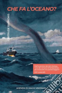 Che fa l’Oceano?(Claimed!). E-book. Formato EPUB ebook di Gertrude Barrows