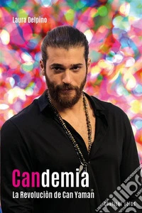 Candemia la Revoluciòn de Can Yaman. E-book. Formato EPUB ebook