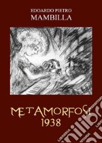 Metamorfosi 1938. E-book. Formato EPUB ebook