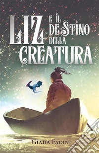 Liz e il destino della creatura. E-book. Formato EPUB ebook