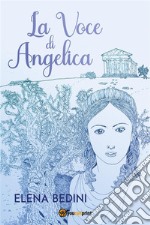 La Voce di Angelica. E-book. Formato EPUB ebook