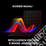 Intelligenza emotiva e Brand Journalism. E-book. Formato EPUB