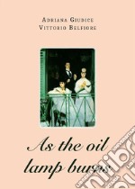 As the oil lamp burns. E-book. Formato EPUB ebook