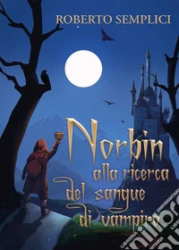 Norbin alla ricerca del sangue di vampiro. E-book. Formato EPUB ebook