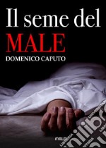 Il seme del male. E-book. Formato EPUB ebook