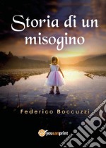 Storia di un misogino. E-book. Formato EPUB ebook