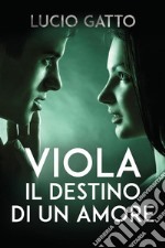 Viola, il destino di un amore. E-book. Formato EPUB