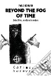 Beyond the fog of time. Zodiac Killer ... an alternative analysis. E-book. Formato EPUB ebook di Paolo Gennari