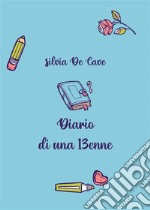 Diario di una 13enne. E-book. Formato EPUB ebook