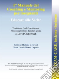 1° Manuale di Coaching e Mentoring per insegnanti. E-book. Formato EPUB ebook di Marco Laganà