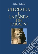 Cleopatra e la banda dei faraoni. E-book. Formato EPUB