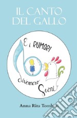 Il canto del galloE i rumori divennero suoni. E-book. Formato EPUB ebook