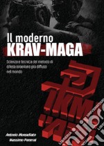 Il Moderno Krav Maga.Scienza e tecnica del metodo di difesa israeliano più diffuso nel mondo. E-book. Formato EPUB ebook