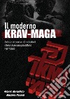 Il Moderno Krav Maga.Scienza e tecnica del metodo di difesa israeliano più diffuso nel mondo. E-book. Formato EPUB ebook di Antonio Monsellato Massimo Panerai