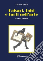 Falsari, falsi e furti nell&apos;arte - seconda edizione. E-book. Formato EPUB