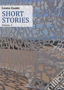 Short Stories. E-book. Formato EPUB ebook di Luana Zaami