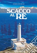 Scacco al re. E-book. Formato EPUB ebook